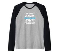 Solo Soy Erik Aquí Haciendo Erik Things Funny Name Camiseta Manga Raglan