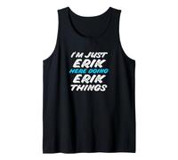 Solo Soy Erik Aquí Haciendo Erik Things Funny Name Camiseta sin Mangas