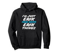 Solo Soy Erik Aquí Haciendo Erik Things Funny Name Sudadera con Capucha