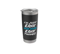 Solo soy Erik Aquí Haciendo Erik Things Funny Name Vaso térmico de acero inoxidable de doble pared