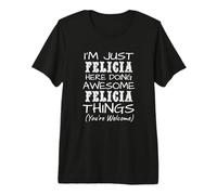 Solo Soy Felicia aquí Haciendo Cosas increíbles de Felicia Camiseta Premium