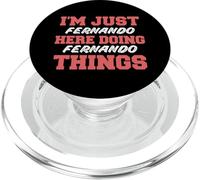 Solo soy Fernando haciendo Fernando Things Funny Nombre PopSockets PopGrip para MagSafe