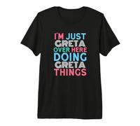 Solo Soy Greta aquí Haciendo Greta Things Name Camiseta Premium