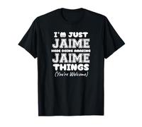 Solo soy Jaime aquí haciendo cosas increíbles de Jaime Camiseta