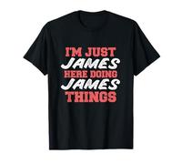 Solo soy James haciendo James Things Funny Nombre Camiseta