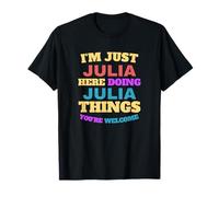 Solo Soy Julia Haciendo Julia Cosas Eres Bienvenido Camiseta