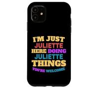 Solo soy Juliette haciendo cosas de Juliette Eres bienvenido Carcasa para iPhone 11