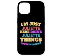 Solo soy Juliette haciendo cosas de Juliette Eres bienvenido Carcasa para iPhone 13