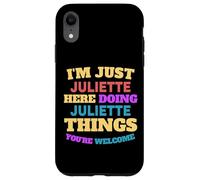Solo soy Juliette haciendo cosas de Juliette Eres bienvenido Carcasa para iPhone XR