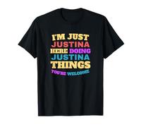 Solo soy Justina haciendo cosas de Justina Eres bienvenido Camiseta
