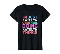 Solo Soy Katelyn aquí Haciendo Katelyn Things Name Camiseta gráfica económica, Mujer, Negro, XL
