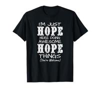 Solo soy la esperanza aquí haciendo cosas increíbles de esperanza Camiseta