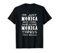 Solo Soy Monica aquí Haciendo Cosas increíbles de Monica Camiseta