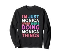 Solo Soy Monica aquí Haciendo Monica Things Name Sudadera