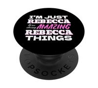 Solo Soy Rebecca aquí Haciendo Cosas increíbles de Rebecca PopSockets PopGrip Adhesivo