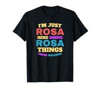 Solo soy Rosa Haciendo Rosa Cosas Eres Bienvenido Camiseta