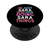 Solo Soy Sara aquí Haciendo Sara Things Name PopSockets PopGrip Adhesivo