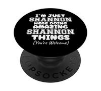 Solo Soy Shannon aquí Haciendo Cosas increíbles de Shannon PopSockets PopGrip Adhesivo