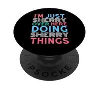 Solo Soy Sherry aquí Haciendo Cosas de Jerez Nombre PopSockets PopGrip Adhesivo