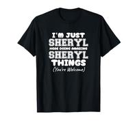 Solo Soy Sheryl aquí Haciendo Cosas increíbles de Sheryl Camiseta