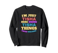 Solo Soy Tisha Haciendo Cosas de Tisha Eres Bienvenido Sudadera