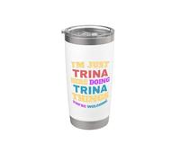 Solo soy Trina haciendo cosas de Trina Eres bienvenido Vaso térmico de acero inoxidable de doble pared