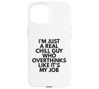 Solo soy un chico tranquilo que piensa demasiado como si fuera mi trabajo Carcasa para iPhone 15