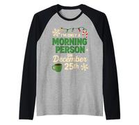 Solo Soy una Persona matutina el 25 de diciembre Diseño Navidad Camiseta Manga Raglan