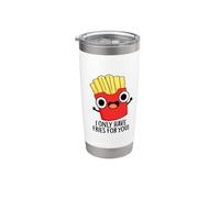 Solo tengo papas fritas para ti Juego de palabras divertido Vaso térmico de acero inoxidable de doble pared