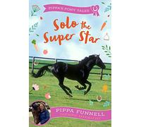 Solo the Super Star (Pippa's Pony Tales)