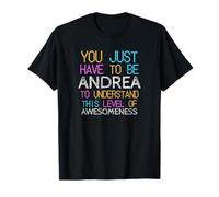 Solo tienes que ser Andrea para entender un nombre divertido Camiseta