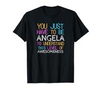 Solo tienes que ser Angela para entender un nombre divertido Camiseta