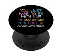 Solo Tienes Que ser Hollie para Entender un Nombre Divertido PopSockets PopGrip Adhesivo