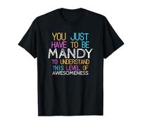 Solo tienes que ser mandy para entender un nombre divertido Camiseta