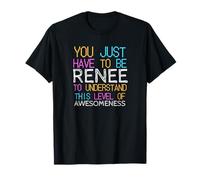 Solo tienes que ser Renee para entender un nombre divertido Camiseta