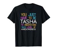 Solo tienes que ser Tasha para entender un nombre divertido Camiseta