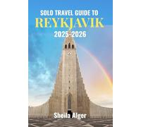 Solo Travel Guide To Reykjavik 2025-2026: Discover Reykjavik’s Vibrant Culture, Geothermal Pools, and Unique Art Scene