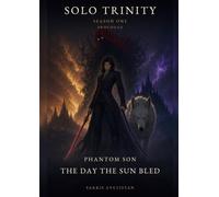 Solo Trinity: Phantom Son: The Illustration: Prologue: The Day the Sun Bled (Solo Trinity: The Illustration)