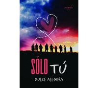 Sólo tú | Dulce Alegría