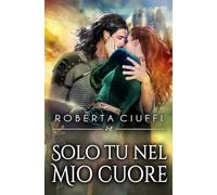 Solo tu nel mio cuore (Trilogia dei Buatère)