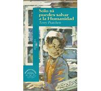 Solo Tu Puedes Salvar a La Humanidad