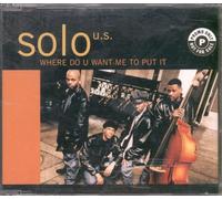 Solo U.S. - Where Do U Want Me to Put