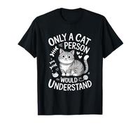 Solo un amante de los gatos lo entendería Camiseta