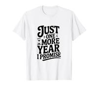 Solo un año más lo Prometo Camiseta
