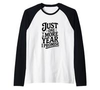 Solo un año más lo Prometo Camiseta Manga Raglan