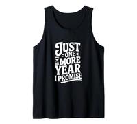 Solo un año más lo Prometo Camiseta sin Mangas