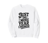 Solo un año más lo Prometo Sudadera