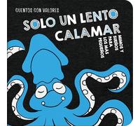 Solo un lento calamar: 3 (Mimos y sueños para los más pequeños)