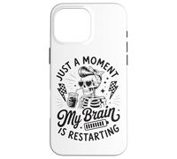 Solo un Momento mi Cerebro está reiniciando Esqueleto Carcasa para iPhone 16 Pro MAX