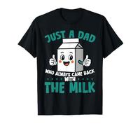 Solo un padre que siempre volvía con The Milk Funny Dad Camiseta